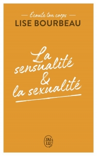 Écoute ton corps: La sensualité et la sexualité
