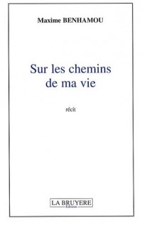 Sur les chemins de ma vie