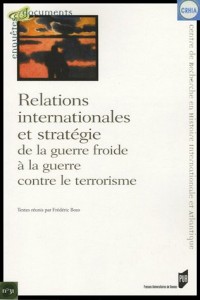 Relations internationales et stratégie de la guerre froide à la guerre contre le terrorisme