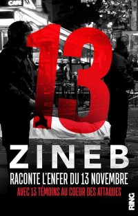 13 - Zineb raconte l'enfer du 13 novembre avec 13 témoins au coeur des attaques