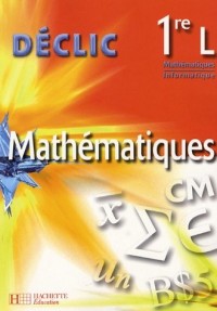 Mathématiques 1e L : Mathématiques - Informatique