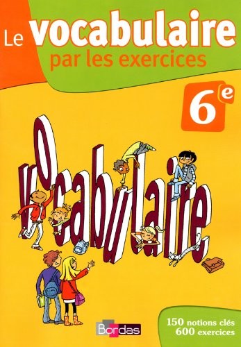 Le vocabulaire par les exercices 6e