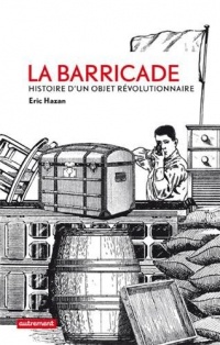 La barricade : Histoire d'un objet révolutionnaire
