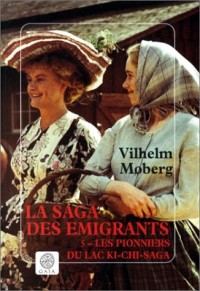 La saga des émigrants, tome 5 : Les pionniers du lac Ki-chi-saga