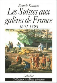 Les Suisses aux galères de France (1601-1793)