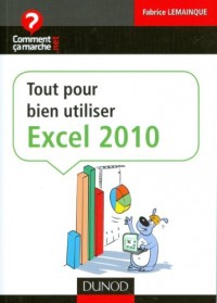 Tout pour bien utiliser Excel 2010