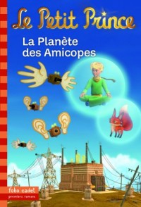 Le Petit Prince : La Planète des Amicopes