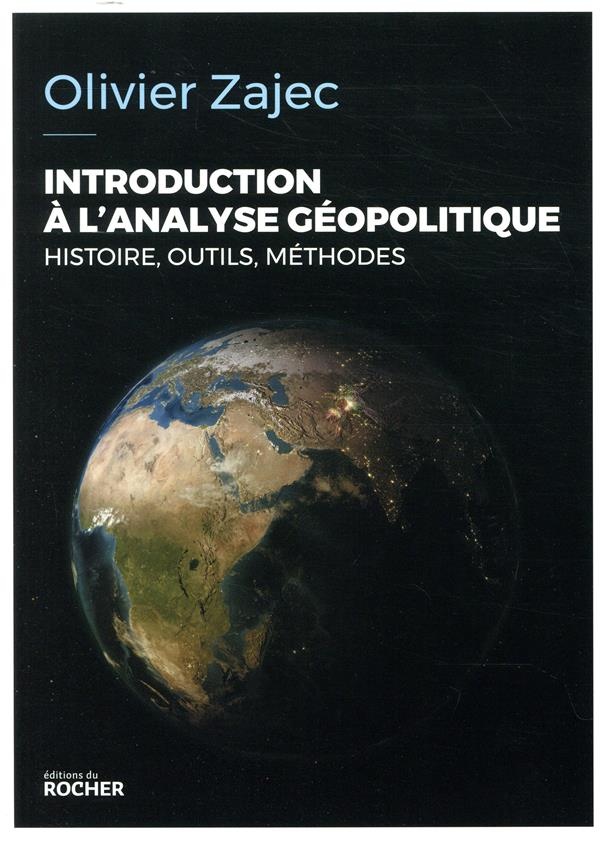 Introduction à l'analyse géopolitique: Histoire, outils, méthodes