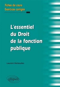 L'Essentiel du Droit de la Fonction Publique Fiches de Cours & Exercices Corrigés