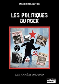 Les politiques du rock: Les années 1950 - 1990