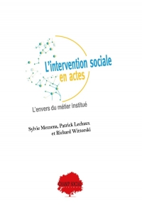 L'envers du métier institué : Les métiers de l'intervention sociale à l'épreuve de l'embarras des pratiques