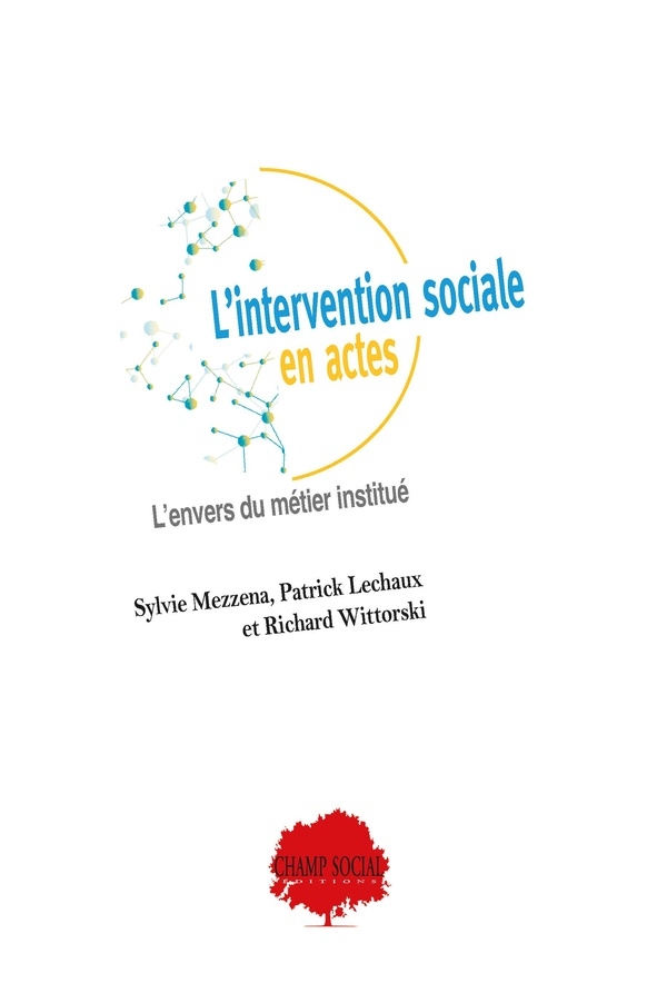L'envers du métier institué : Les métiers de l'intervention sociale à l'épreuve de l'embarras des pratiques