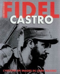 Fidel Castro : Histoire et images du lider maximo
