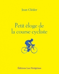 Petit éloge de la course cycliste