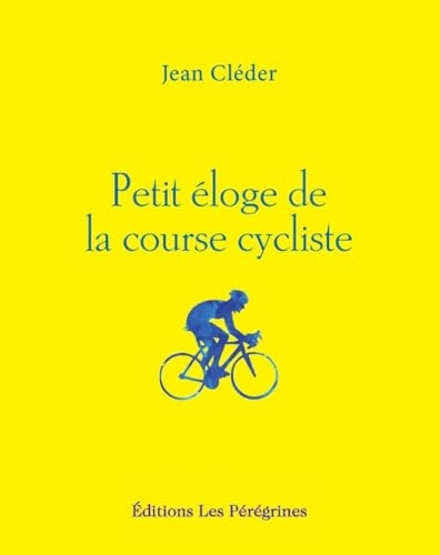 Petit éloge de la course cycliste