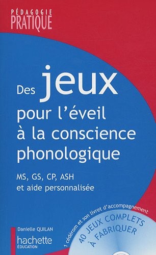Des jeux pour l'éveil à la conscience phonologique : Des jeux pour développer la conscience lexicale, la conscience syllabique et la conscience ... GS, CP, ASH et aide personnalisée (1Cédérom)