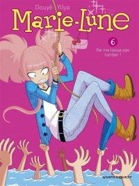 Marie Lune - Tome 06: Ne me laisse pas tomber !