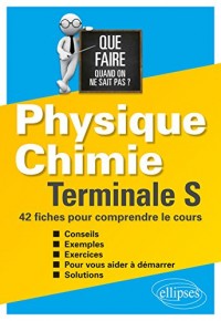 Physique Chimie Terminale S 42 Fiches-Méthodes pour Comprendre le Cours