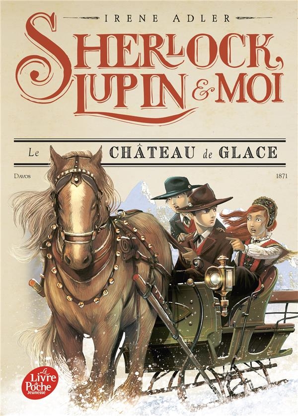 Sherlock, Lupin et moi - Tome 5: Le château de glace