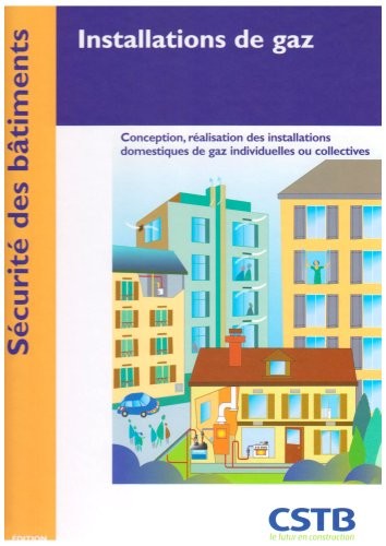 Installations de gaz : Conception, réalisation des installations domestiques de gaz individuelles ou collectives