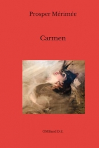 Carmen: (Nouvelle et Livret)