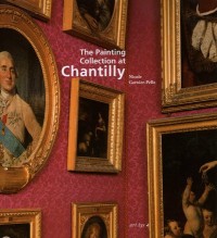 The Painting Collection at Chantilly Masterpieces of the Conde Museum