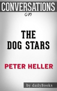 Conversations on The Dog Stars by Peter Heller