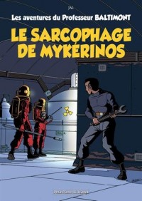 Les aventures du Professeur Baltimont, Tome 1 : Le sarcophage de Mykérinos