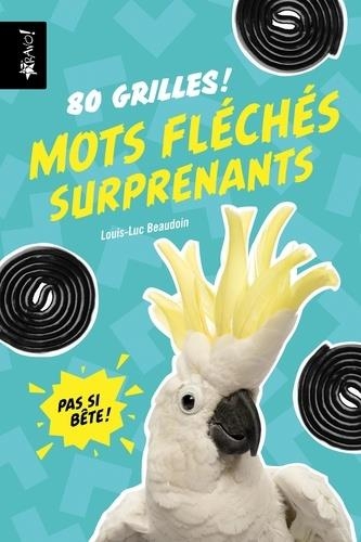 Pas Si Bete - Mots Fleches Surprenants