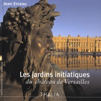 Les jardins initiatiques du château de Versailles
