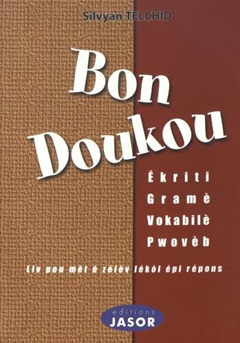 Bon doukou : Ekriti, gramè, vokabilè, pwovèb (Gwadloup é dot koté)