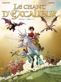 Le chant d'Excalibur Intégrale 1 (T01 à T03)