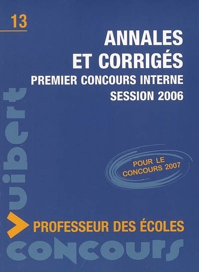 Annales et corrigés premier concours interne professeur des écoles : Session 2006