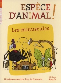 Espèce d'animal ! : Tome 2, Les minuscules