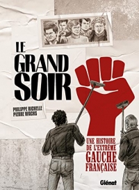 Le Grand Soir : Une histoire de l'extrême gauche française (Hors Collection)