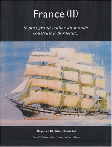 France (II) : Le plus grand voilier du monde construit à Bordeaux