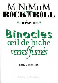 Minimum Rock'n'Roll, N° 5 : Binocles Oeil de Biche & Verres Fumes