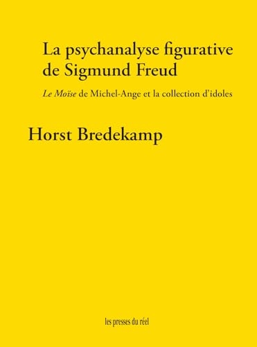 La psychanalyse figurative de Sigmund Freud: Le Moïse de Michel-Ange et la collection d'idoles
