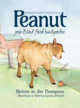 Peanut of Blind Faith Farm: The Heartwarming True Story of a Little Blind Lamb