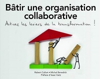 Bâtir une organisation collaborative : Activez les leviers de la transformation !