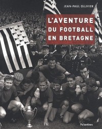 L'aventure du football en Bretagne