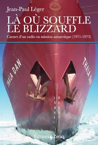 Là où souffle le Blizzard: Carnet d'un radio en mission antarctique (1971-1973)