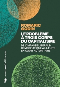 Le problème à trois corps du capitalisme: De l'impasse libérale-démocratique à la fuite en avant autoritaire