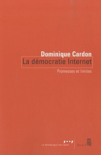 La Démocratie Internet. Promesses et limites