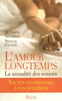 L'amour longtemps : La sexualité des seniors : toutes les réponses