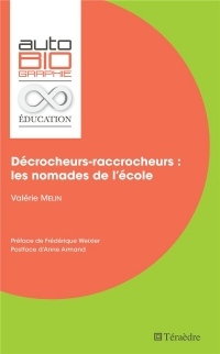Décrocheurs-raccrocheurs : les nomades de l'école: Préface de Frédérique Weixler Postface d'Anne Armand