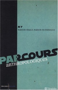 Parcours anthropologiques, N° 7 : Raison orale, raison numérique