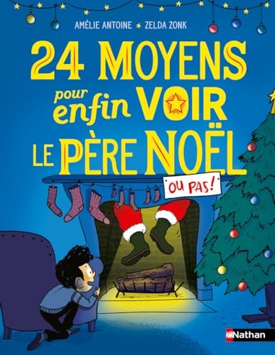 24 moyens pour enfin voir le père Noël (ou pas !) - Roman de l'avent hilarant à partir de 7 ans