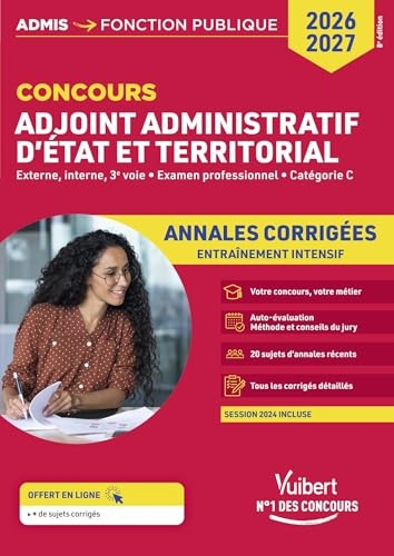 Concours Adjoint administratif - Catégorie C - Annales corrigées - Session 2024 incluse: État et territorial - Concours 2026-2027