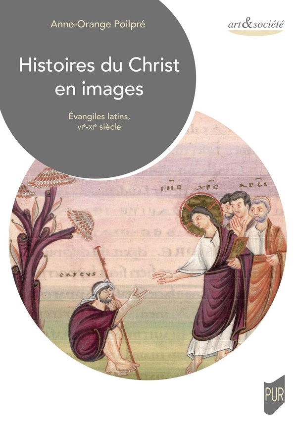Histoires du Christ en images: Évangiles latins, VIe-XIe siècles